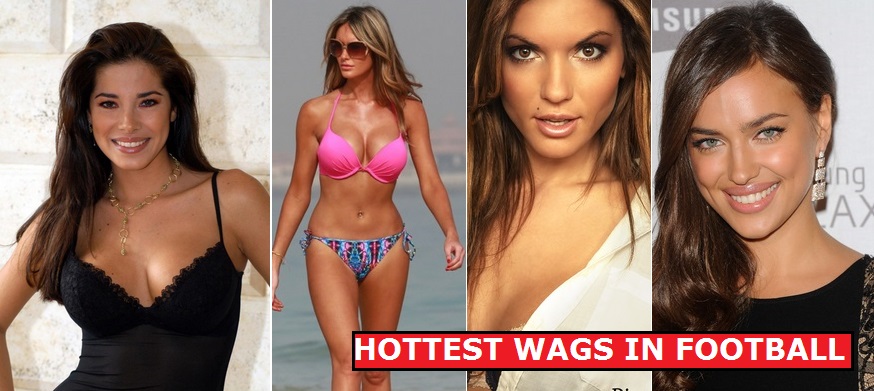 50 Hottest Wags (Footballers Wives & Girlfriends ) Of 2017